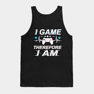 I Game Therefore I Am Tank Top